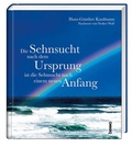 Cover: Die Sehnsucht nach dem Ursprung ist die Sehnsucht nach einem neuen Anfang - St. Benno