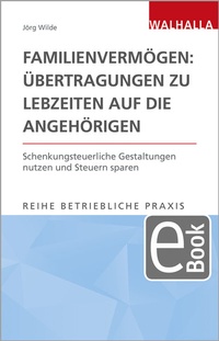 Abbildung von: Familienvermögen: Übertragungen zu Lebzeiten auf die Angehörigen - Walhalla