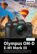 Cover: Olympus OM-D E-M1 Mark III: F&uuml;r bessere Fotos von Anfang an! - Bildner Verlag