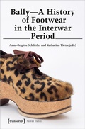 Cover: Bally - A History of Footwear in the Interwar Period - transcript