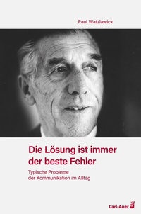 Abbildung von: Die Lösung ist immer der beste Fehler - Carl-Auer Verlag