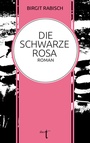 Cover: Die Schwarze Rosa - Verlag duotincta GbR