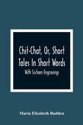 Cover: Chit-Chat, Or, Short Tales In Short Words - ALPHA EDITION