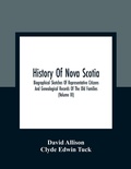 Cover: History Of Nova Scotia; Biographical Sketches Of Representative Citizens And Genealogical Records Of The Old Families (Volume Iii) - ALPHA EDITION
