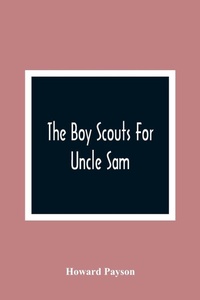 Enlarge image Cover: The Boy Scouts For Uncle Sam - ALPHA EDITION