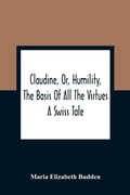 Cover: Claudine, Or, Humility, The Basis Of All The Virtues - ALPHA EDITION