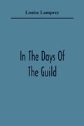 Cover: In The Days Of The Guild - Alpha Editions