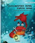Cover: Suulgooskii howl karka ahaa (Somali Edition of "The Caring Crab") - Wickwick Ltd