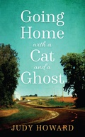 Cover: Going Home with a Cat and a Ghost (CAT AND GHOST SERIES) - Judy Howard