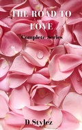 Cover: The Road to Love Complete Series - D Stylez