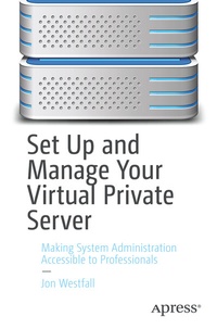 Abbildung von: Set Up and Manage Your Virtual Private Server - Apress