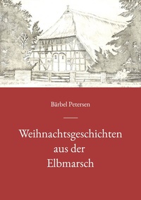 Abbildung von: Weihnachtsgeschichten aus der Elbmarsch - BoD - Books on Demand