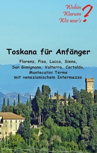 Abbildung von: Toskana für Anfänger - BoD - Books on Demand