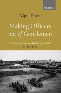 Enlarge image Cover: Making Officers out of Gentlemen - OUP India