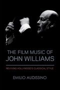 Cover: The Film Music of John Williams - University of Wisconsin Press