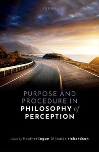 Enlarge image Cover: Purpose and Procedure in Philosophy of Perception - Oxford University Press