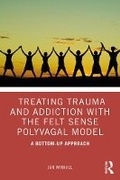Bild: Treating Trauma and Addiction with the Felt Sense Polyvagal Model - Routledge