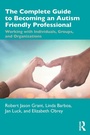 Cover: The Complete Guide to Becoming an Autism Friendly Professional - Routledge