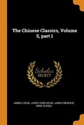 Cover: The Chinese Classics, Volume 5, part 1 - Franklin Classics