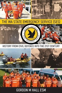 Enlarge image Cover: The WA State Emergency Service (SES) - Leschenault Press
