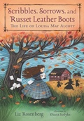Cover: Scribbles, Sorrows, and Russet Leather Boots: The Life of Louisa May Alcott - Candlewick Press,U.S.