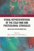 Cover: Visual Representations of the Cold War and Postcolonial Struggles - Routledge