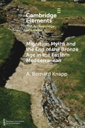 Cover: Migration Myths and the End of the Bronze Age in the Eastern Mediterranean - Cambridge University Press