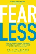 Cover: Fear Less: Face Not-Good-Enough to Replace Your Doubts, Achieve Your Goals, and Unlock Your Success - McGraw-Hill Education