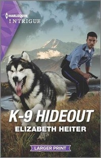 Enlarge image Cover: K-9 Hideout - Harlequin Intrigue Larger Print