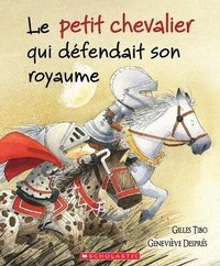 Enlarge image Cover: Le Petit Chevalier Qui Defendait Son Royaume - Scholastic Canada Ltd