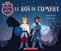 Cover: Le Prince Et Le Chevalier: N degrees 2 - Le Roi de l'Ombre - Scholastic Canada Ltd