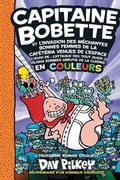 Cover: Capitaine Bobette En Couleurs: N degrees 3 - Capitaine Bobette Et l'Invasion Des Mechantes Bonnes Femmes de la Cafeteria Venues de l'Espace - Scholastic Canada Ltd
