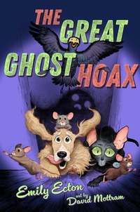 Enlarge image Cover: The Great Ghost Hoax - Atheneum Books for Young Readers