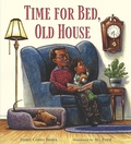 Cover: Time for Bed, Old House - Candlewick Press,U.S.