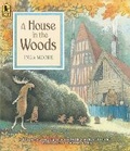 Cover: A House in the Woods - Candlewick Press,U.S.