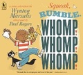 Cover: Squeak, Rumble, Whomp! Whomp! Whomp! - Candlewick Press,U.S.