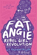 Cover: Fat Angie: Rebel Girl Revolution - Candlewick Press,U.S.