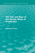 Cover: The Fall and Rise of the Asiatic Mode of Production (Routledge Revivals) - Routledge