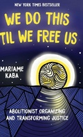 Cover: We Do This 'Til We Free Us - Haymarket Books