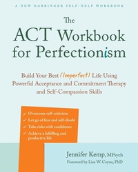 Enlarge image Cover: The ACT Workbook for Perfectionism - New Harbinger Publications