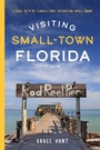Cover: Visiting Small-Town Florida - Pineapple Press Inc.,U.S.