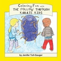 Cover: Coloring Fun with the Follow Through Karate Kids - Youth Literary League