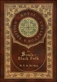 Abbildung von: The Souls of Black Folk (Royal Collector's Edition) (Case Laminate Hardcover with Jacket) - Engage Books