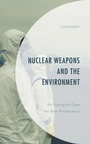 Cover: Nuclear Weapons and the Environment - Lexington Books