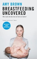 Cover: Breastfeeding Uncovered - Pinter & Martin Ltd.