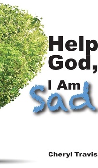 Enlarge image Cover: Help God, I Am Sad - J Merrill Publishing, Inc.