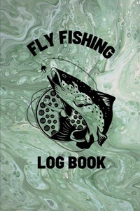 Abbildung von: Fly Fishing Log Book - Teresa Rother