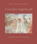 Cover: A Guardian Angel Recalls - Archipelago Books