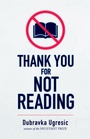 Cover: Thank You for Not Reading - Open Letter