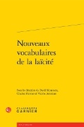 Cover: Nouveaux Vocabulaires de la Laicite - Classiques Garnier